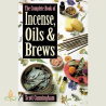 The Complete Book of Incense, Oils & Brews (Llewellyn’s Practical Magick)